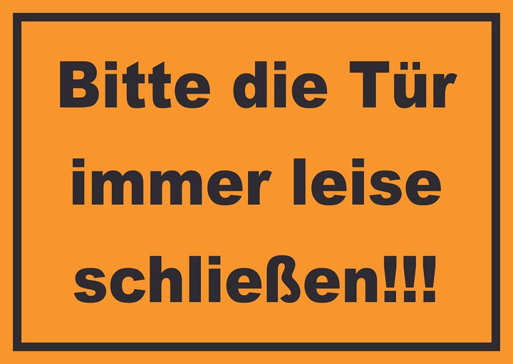 Schild Bitte die Tür immer leise schwarz-orange A3 Rückseite selbstklebend, A3 Rückseite selbstklebe