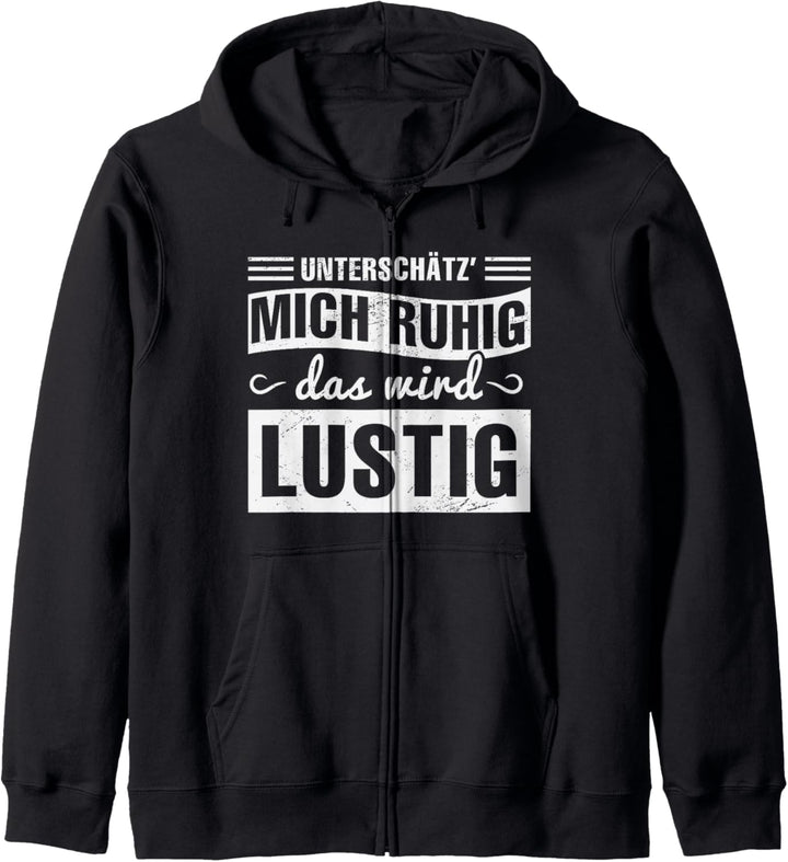 Unterschätz Mich Ruhig Geschenk Sprüche Funny Lustige Kapuzenjacke