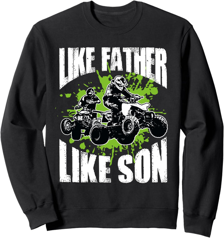 Wie Der Vater So Der Sohn Lustiges ATV Quad Geschenk Sweatshirt