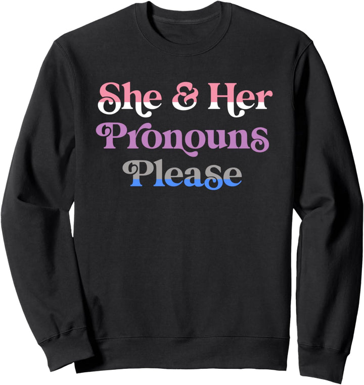 She & Her Pronouns Please Genderfluid LGBTQIA Pride Flag Sweatshirt