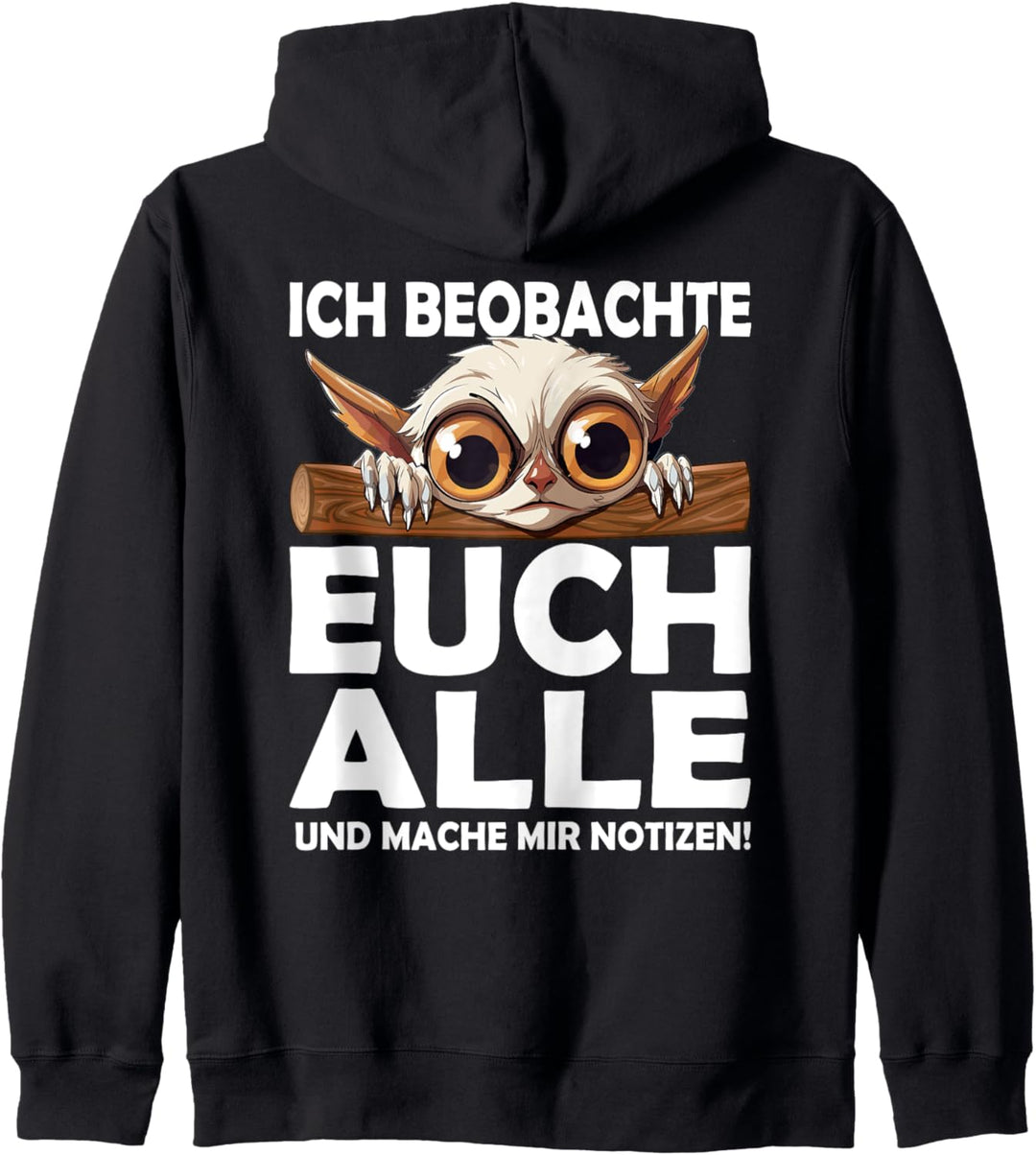 Ich beobachte euch alle und mache mir Notizen Kapuzenjacke