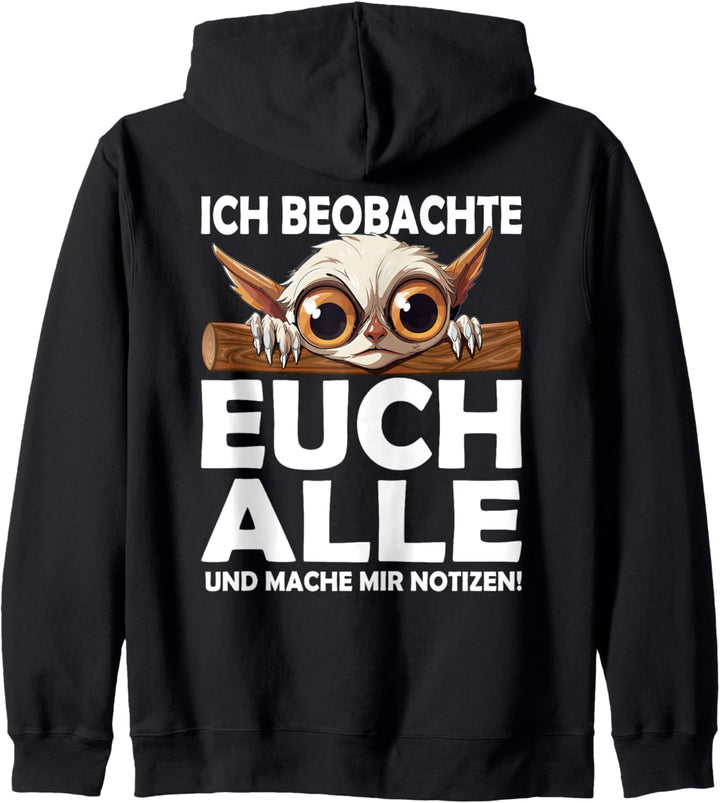 Ich beobachte euch alle und mache mir Notizen Kapuzenjacke