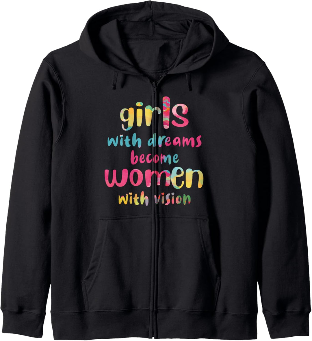 Girls With Dreams Become Women With Vision, Gleichheit Feminismus Kapuzenjacke