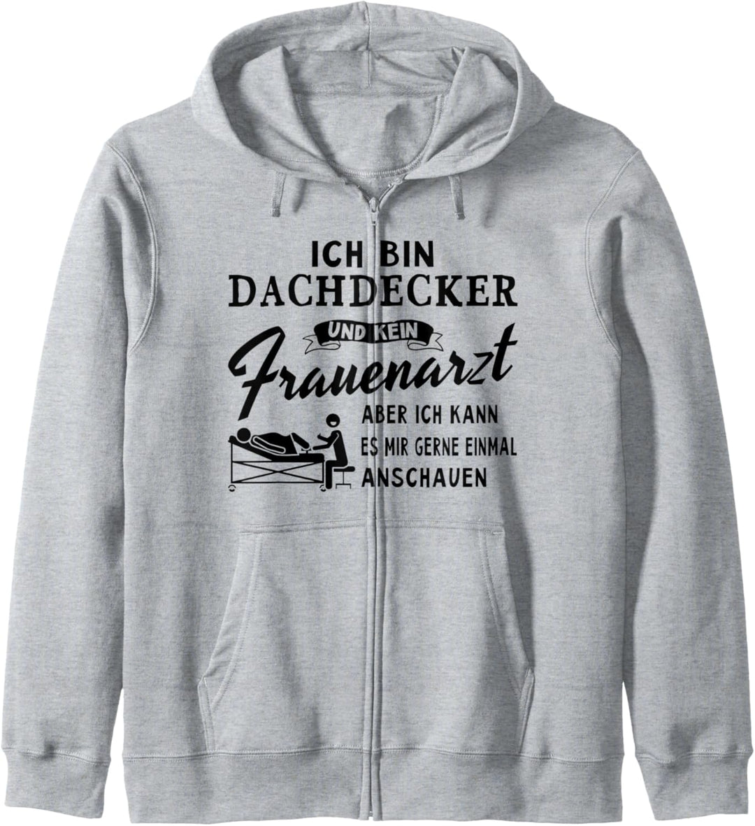 Ich bin Dachdecker und kein Frauenarzt - Dachdecker Kapuzenjacke