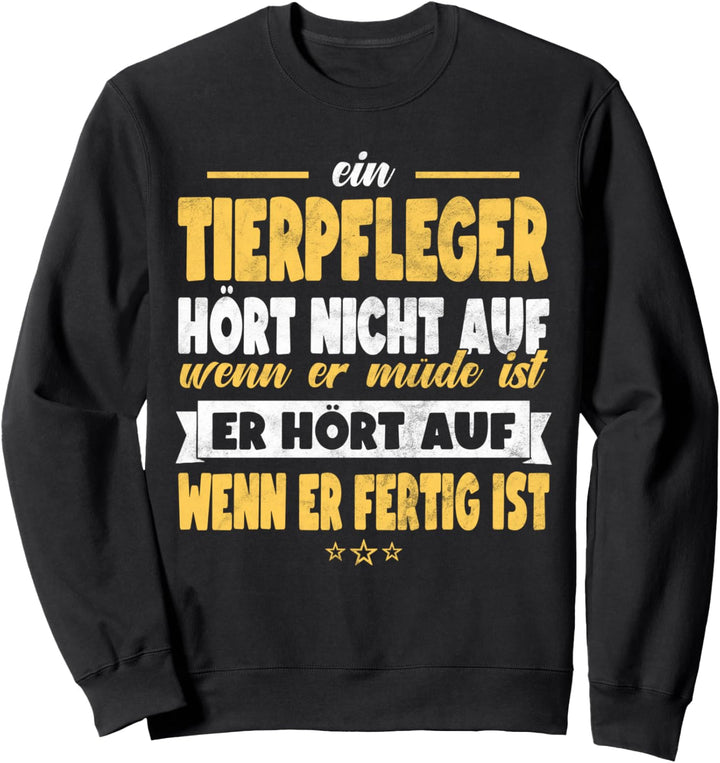 Tierpfleger Lustiges Handwerker Beruf Hobby Fun Sweatshirt