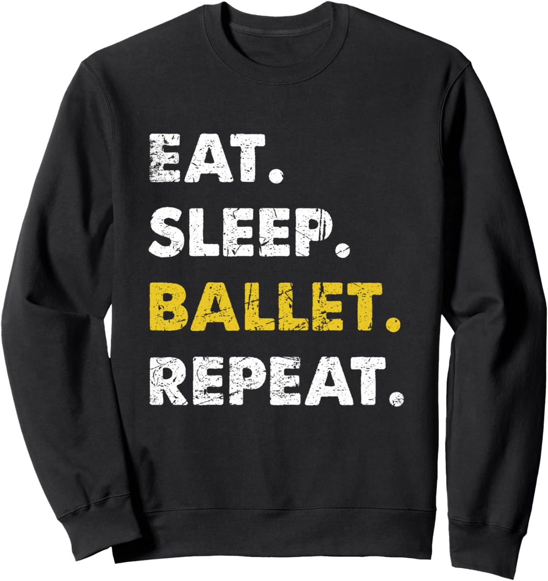 Balletttänzer Eat Sleep Ballet Repeat Sweatshirt