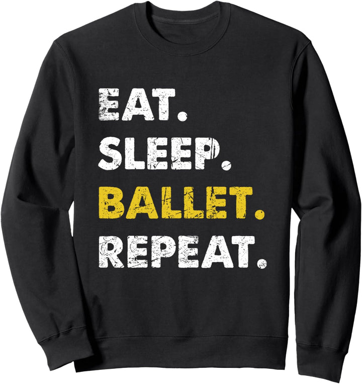 Balletttänzer Eat Sleep Ballet Repeat Sweatshirt