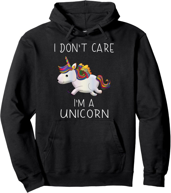 Einhorn Spruch - I don't care, I'm a unicorn Pullover Hoodie