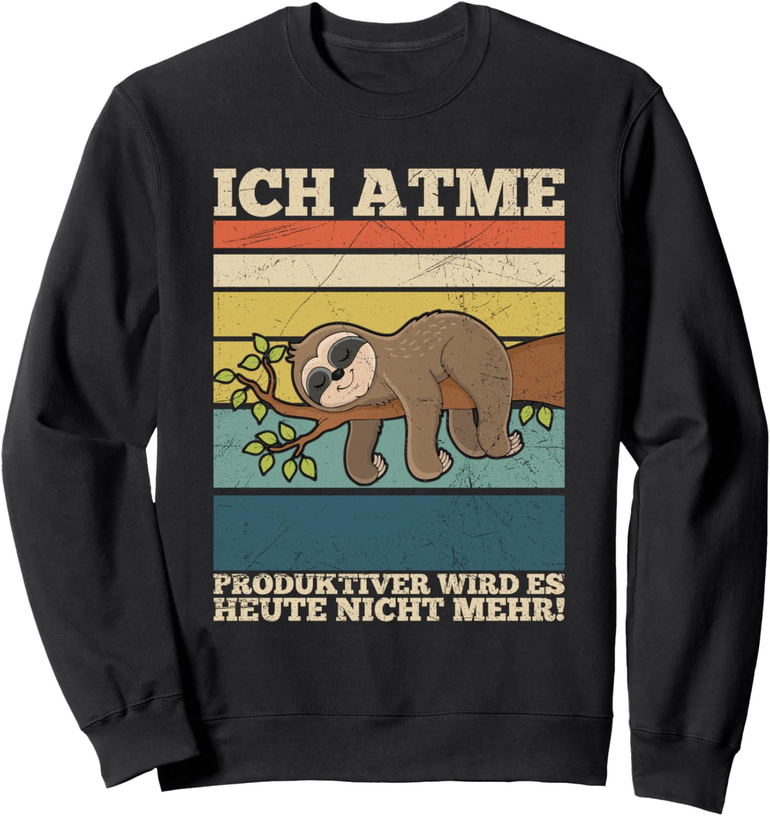 Ich Atme Produktiver Wird Es Heute Nicht Mehr Faultier Faul Sweatshirt
