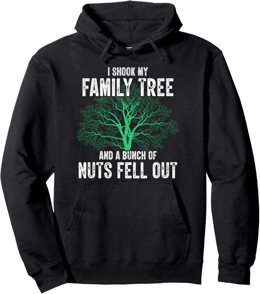 Ich schüttelte meinen Stammbaum Nüsse fielen heraus Pullover Hoodie