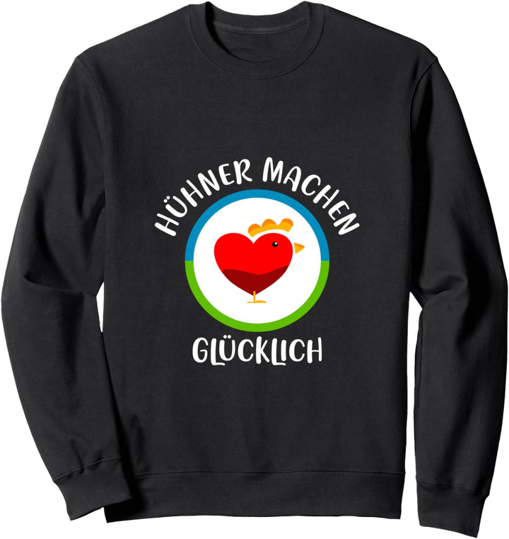 Hühner machen glücklich Sweatshirt