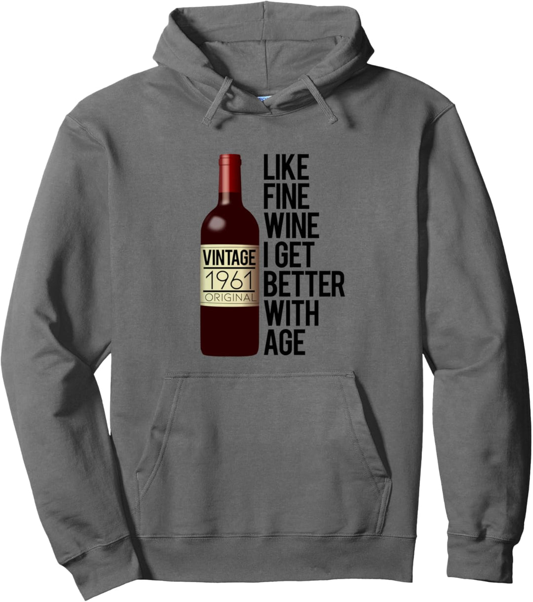 1961 Wie ein guter Wein werde ich mit dem Alter besser Meme Pullover Hoodie