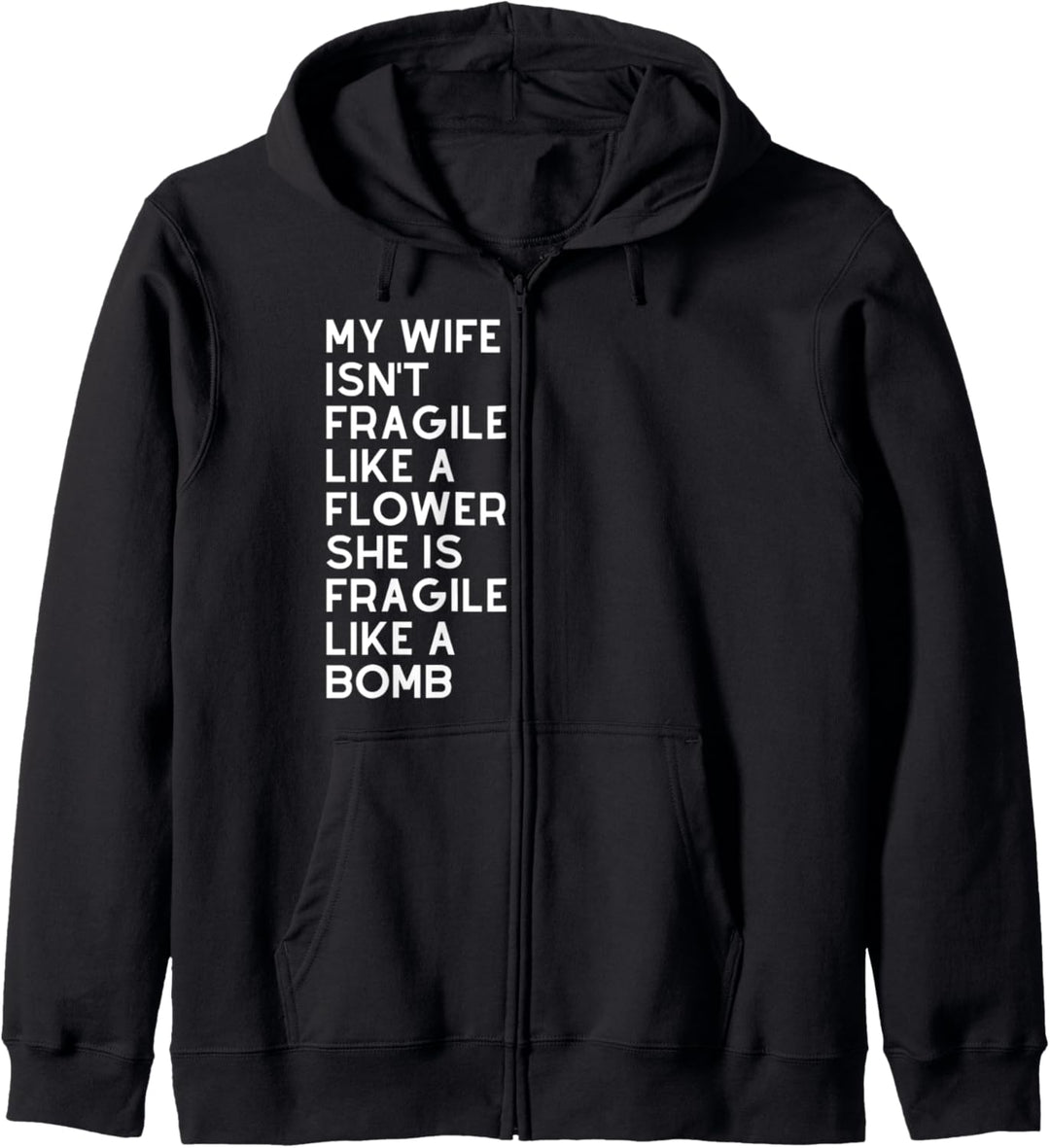 Inspiring My Wife Isn't Delicate Like A Flower Husband Dad Kapuzenjacke