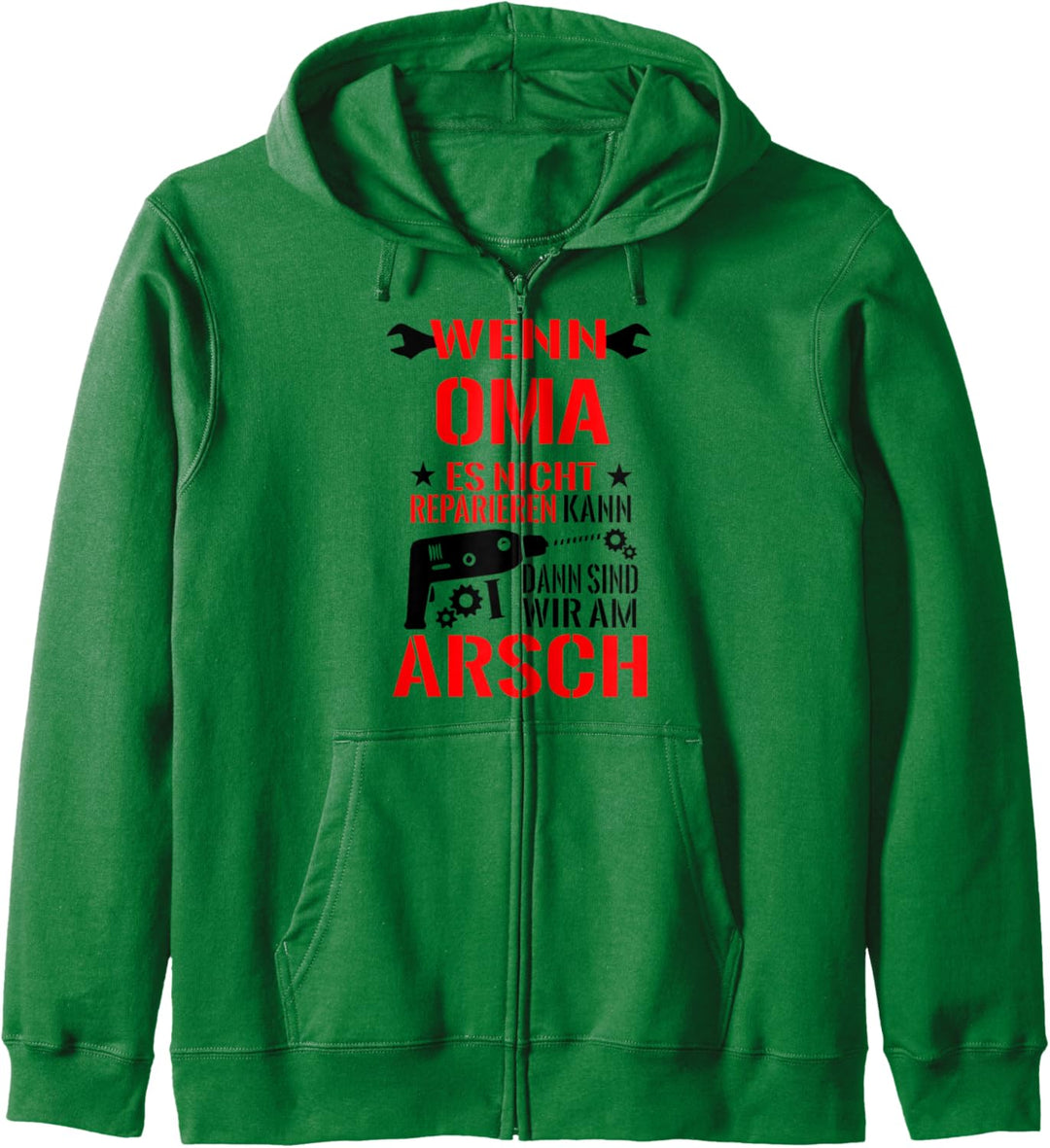 Wenn Oma Es Nicht Reparieren Kann Dann Sind Wir Am Arsch Kapuzenjacke