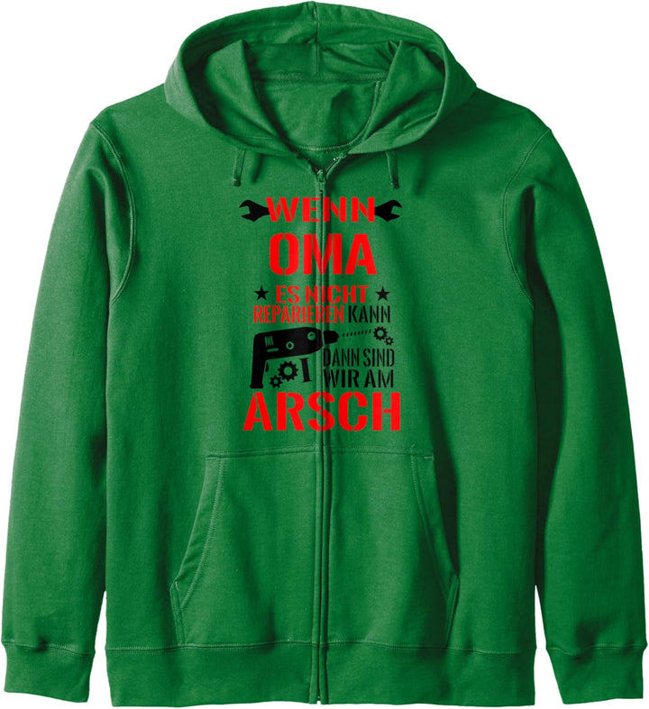 Wenn Oma Es Nicht Reparieren Kann Dann Sind Wir Am Arsch Kapuzenjacke