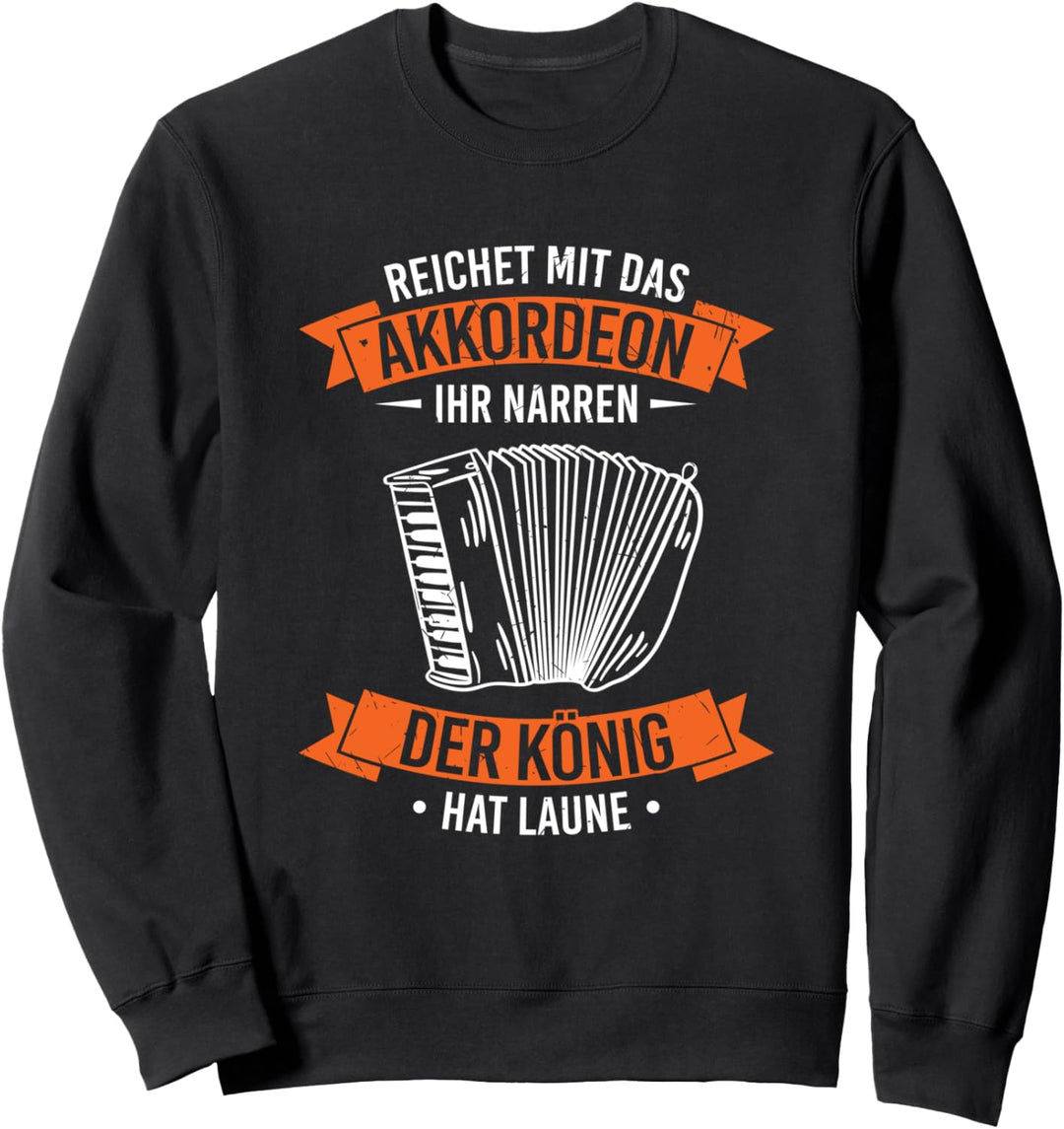 Reichet Akkordeon Ihr Narren Musiker Harmonika Instrument Sweatshirt