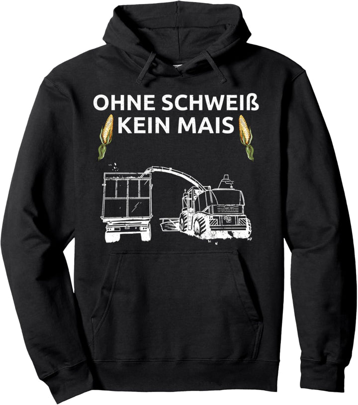 Ohne Schweiss Kein Mais - Maisernte Maishäcksler Pullover Hoodie