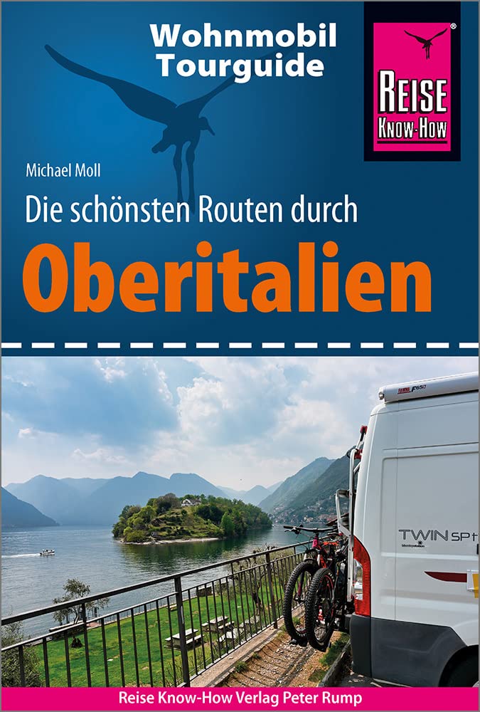 Reise Know-How Wohnmobil-Tourguide Oberitalien: Die schönsten Routen, Taschenbuch