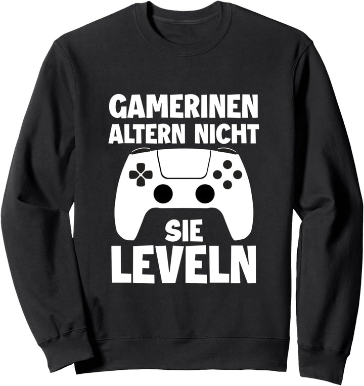 Gamerin altern nicht sie leveln Video Game Spieler Zockerin Sweatshirt