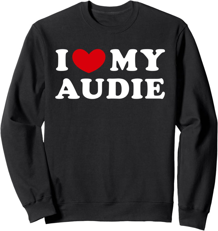 I Love My Audie, Ich Liebe Mein Audie Sweatshirt