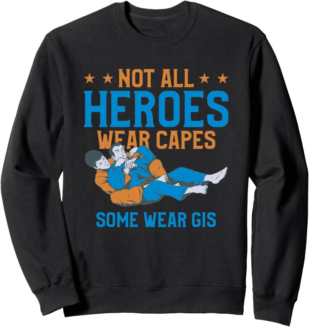 Nicht alle Helden tragen Capes einige tragen Gis BJJ Jiu Jitsu. Sweatshirt