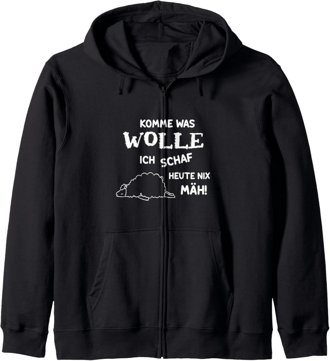 Komme was Wolle ich Schaf Heute Nix Mäh Lustiges Schaf Kapuzenjacke