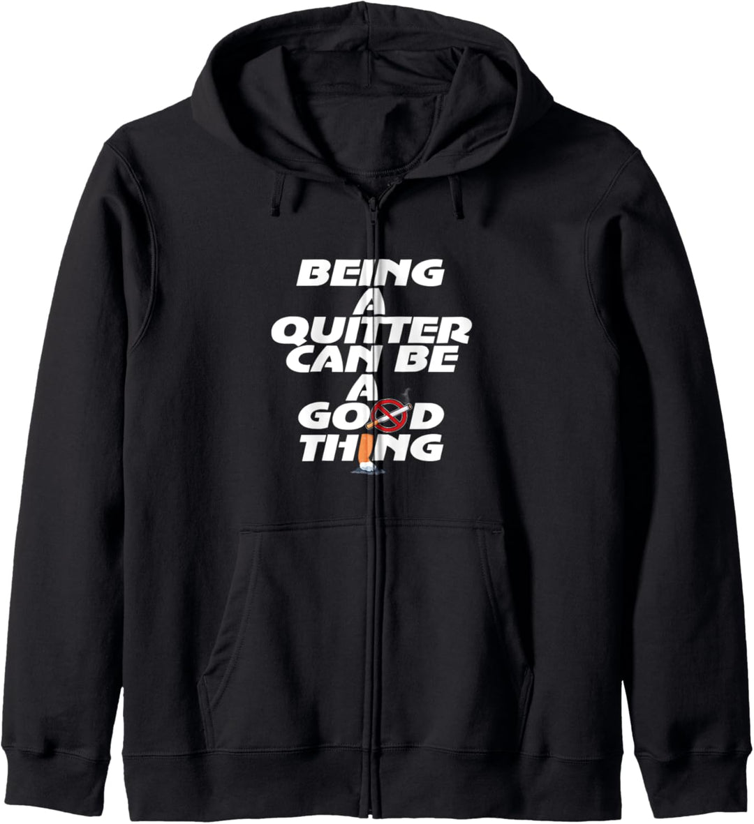 Ein Quitter zu sein kann gut sein, mit dem Rauchen Kapuzenjacke