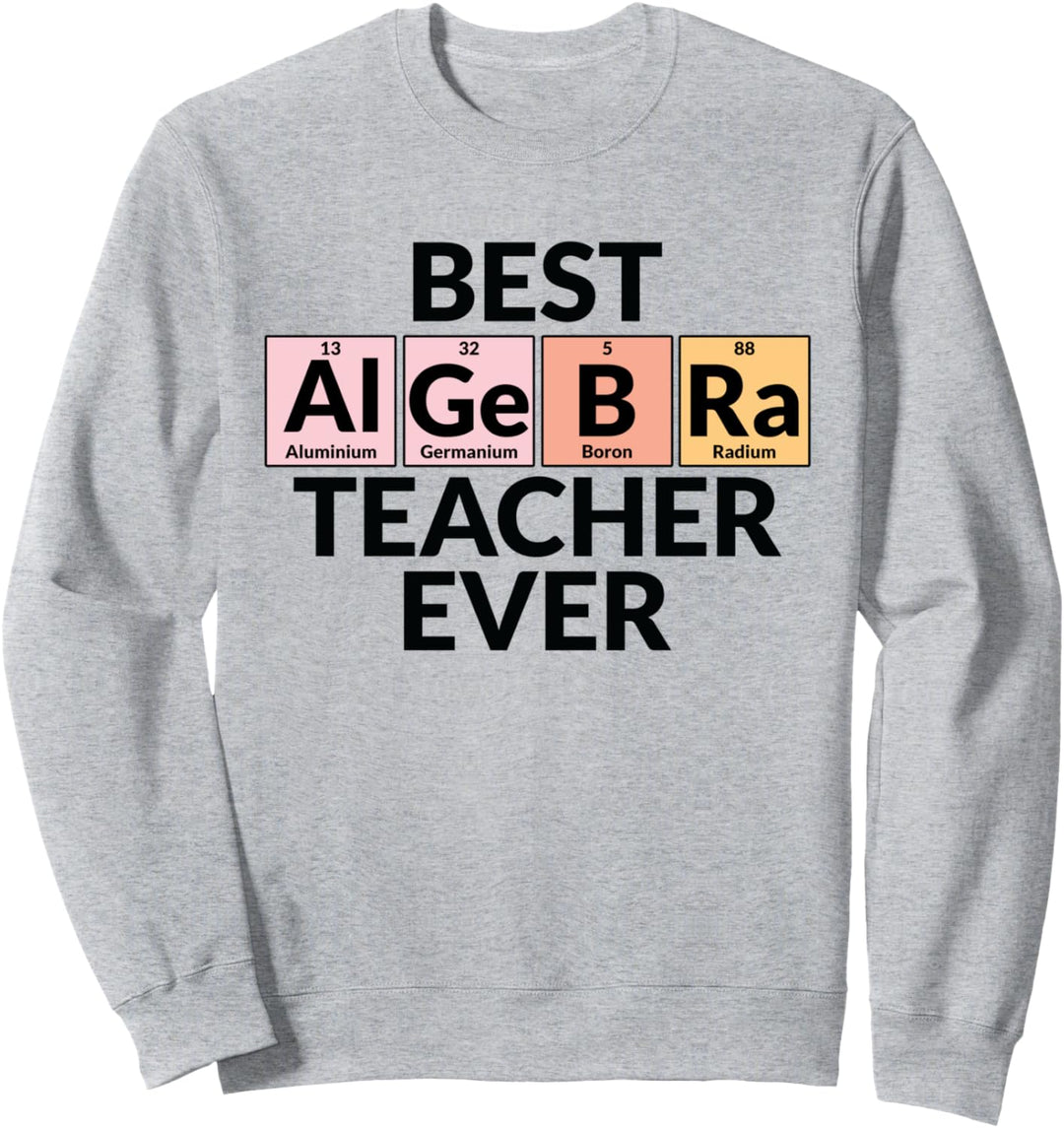 Periodensystem der Elemente – Best Algebra Teacher Ever Sweatshirt
