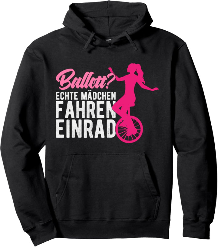 Echte Mädchen fahren Einrad Einradfahrerin Pullover Hoodie