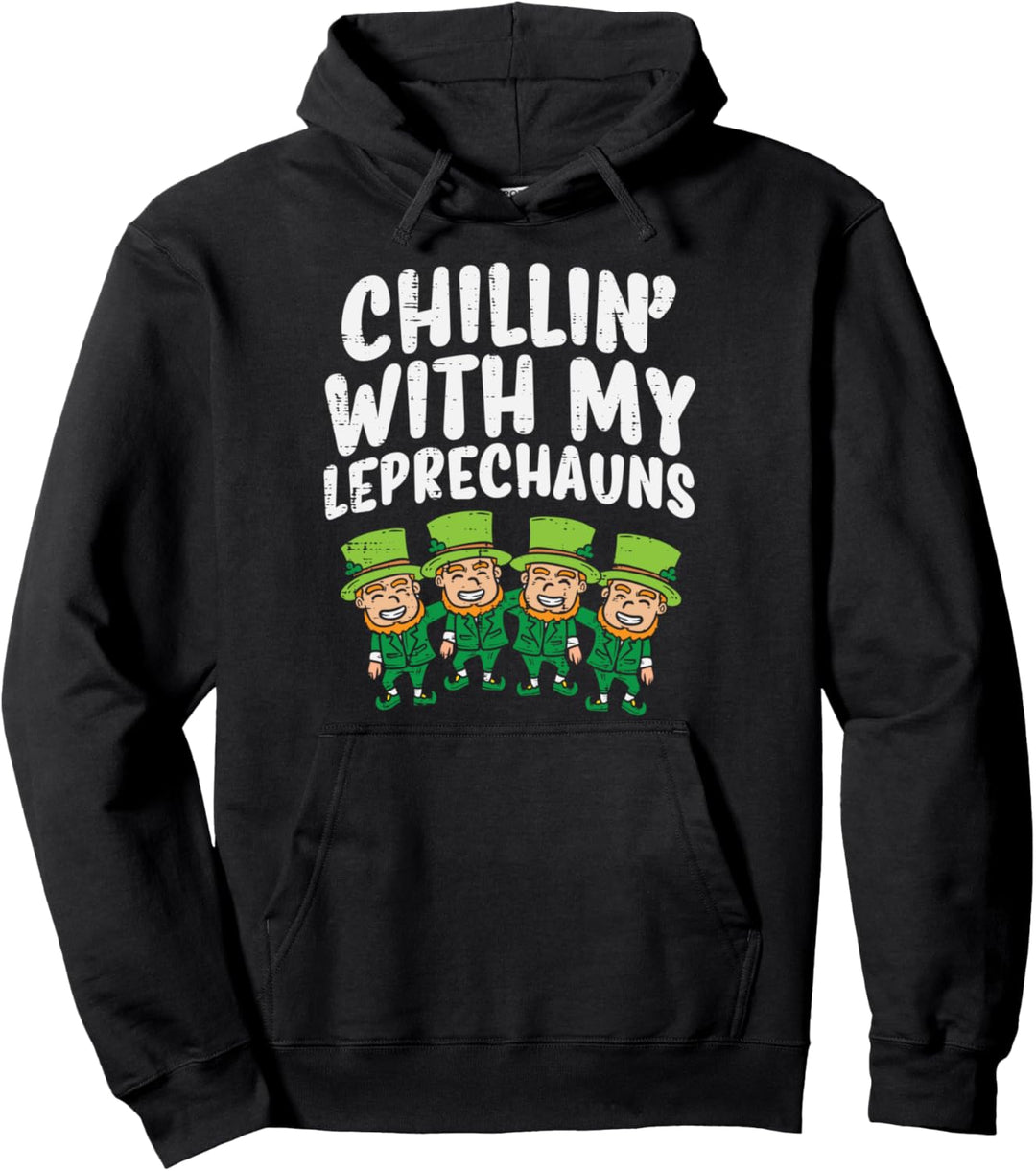 Chillin With My Leprechauns Funny St Patricks Day Irish Gift Pullover Hoodie