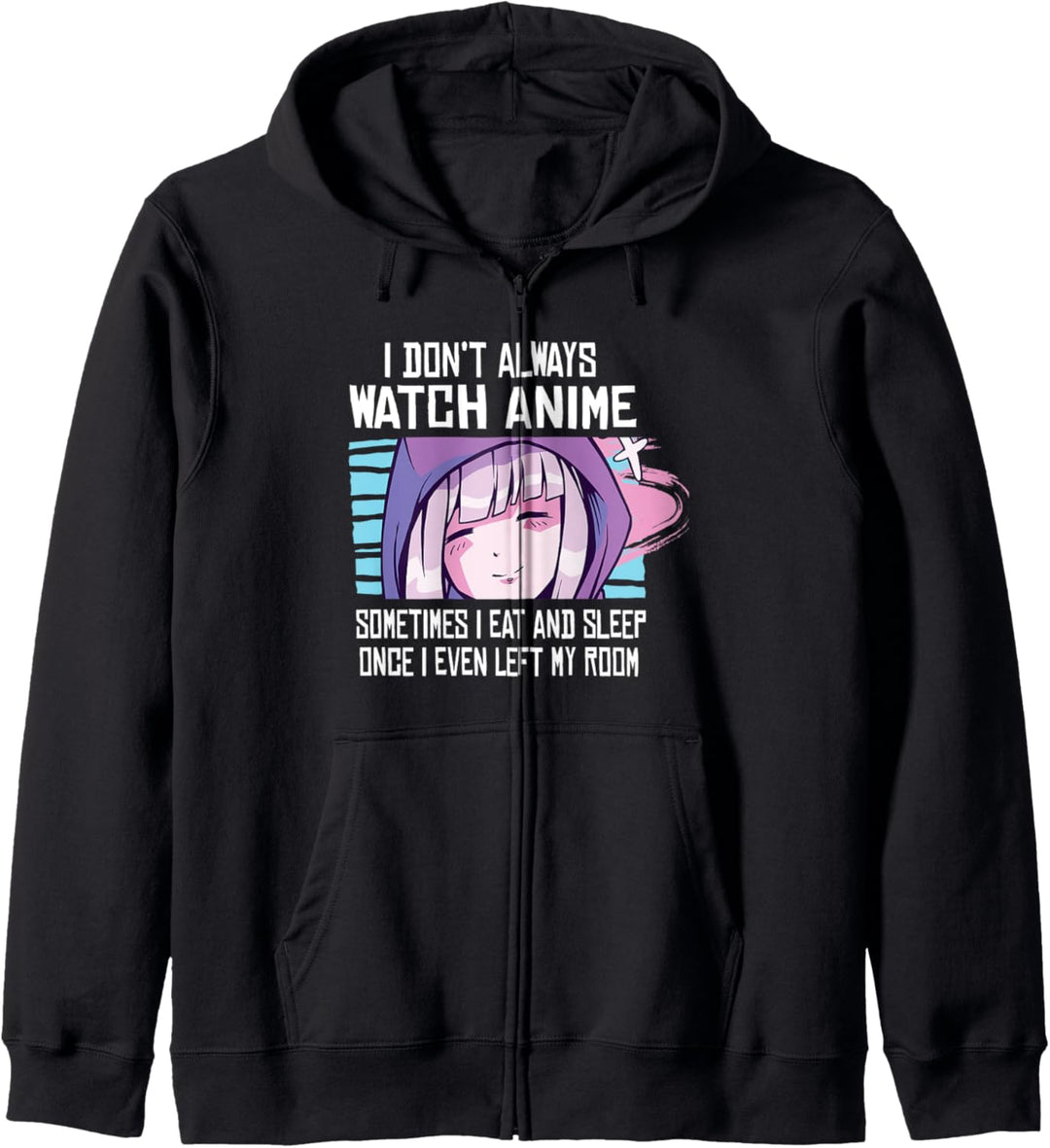 I Don't Always Watch Anime Cute Kawaii Japanese Girl - Japan Kapuzenjacke