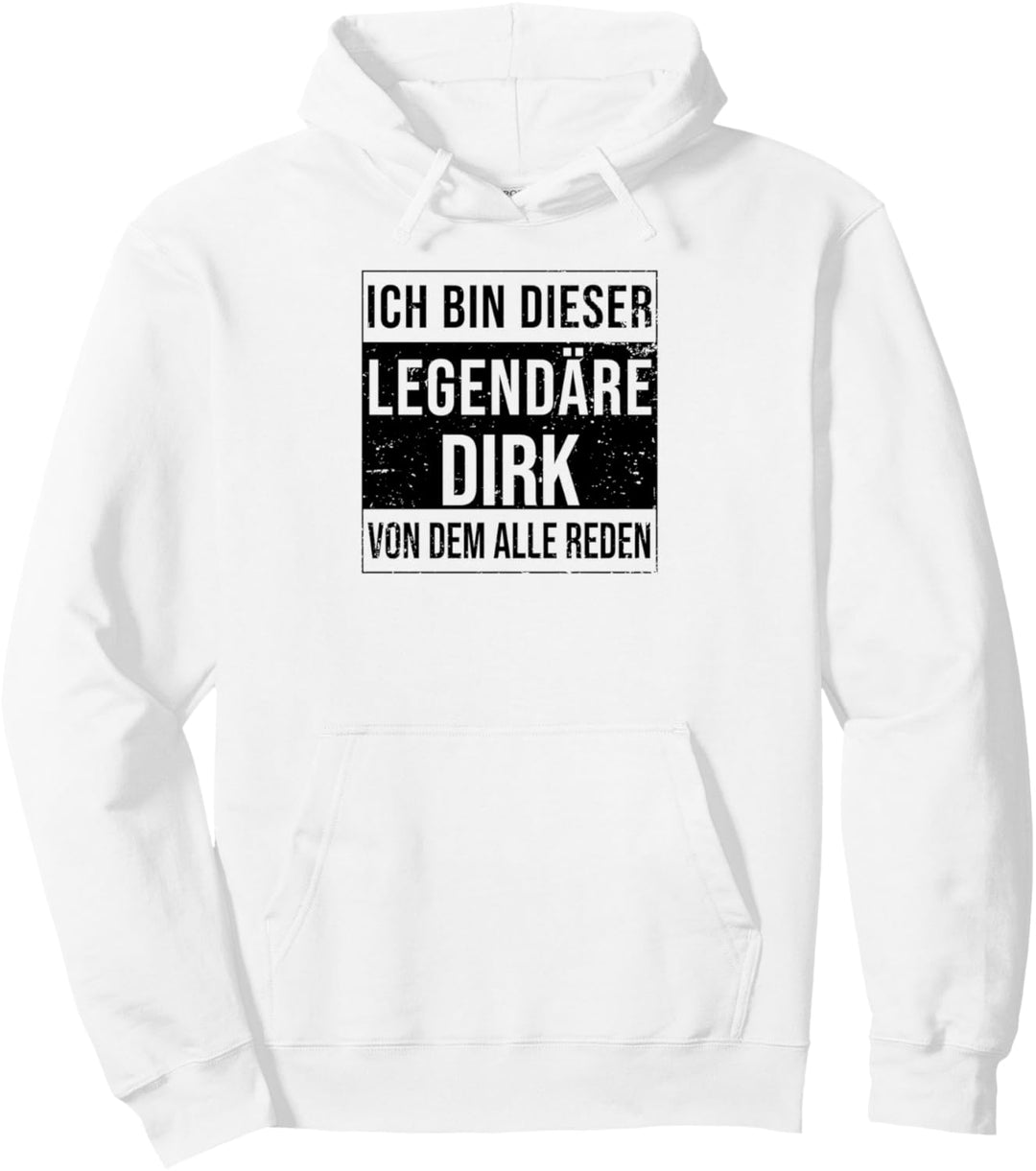 Ich bin dieser legendäre Shirt Geschenkidee für Dirk Pullover Hoodie