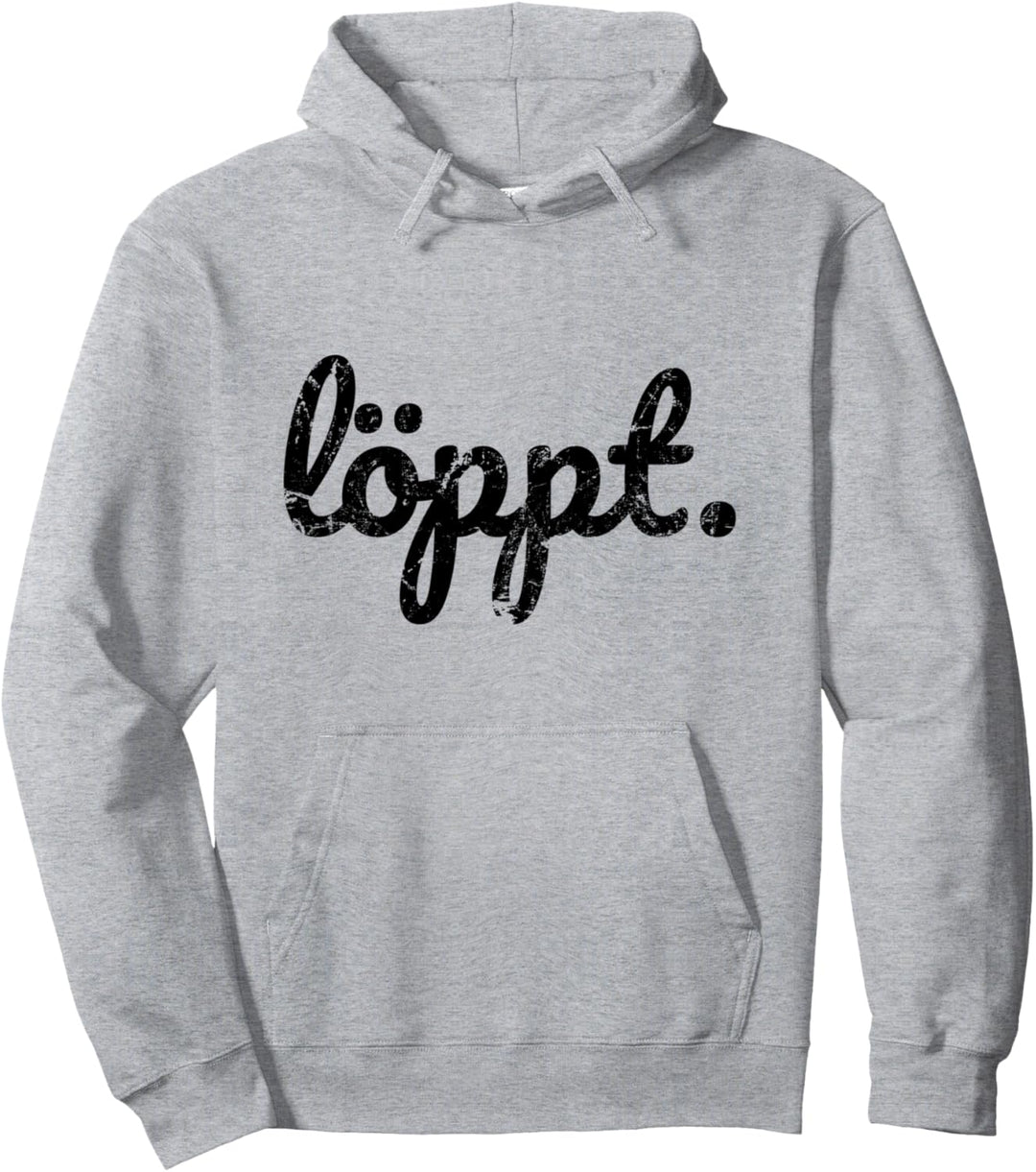 Löppt plattdeutsch schnacken Norddeutsche Heimat Geschenk Pullover Hoodie