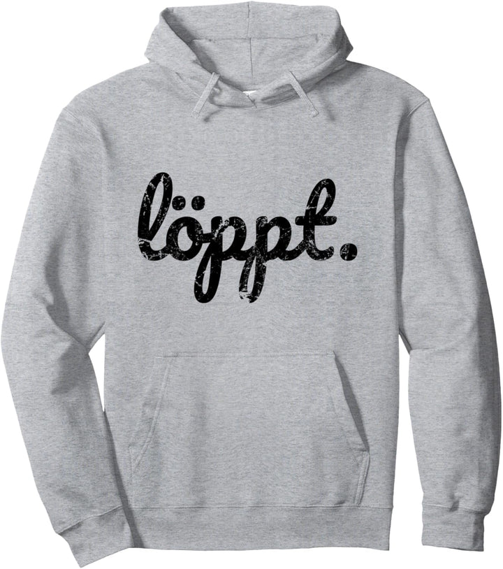 Löppt plattdeutsch schnacken Norddeutsche Heimat Geschenk Pullover Hoodie