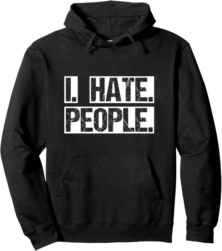 Ich hasse Menschen Sarkasmus Pessimist Geschenk Pullover Hoodie