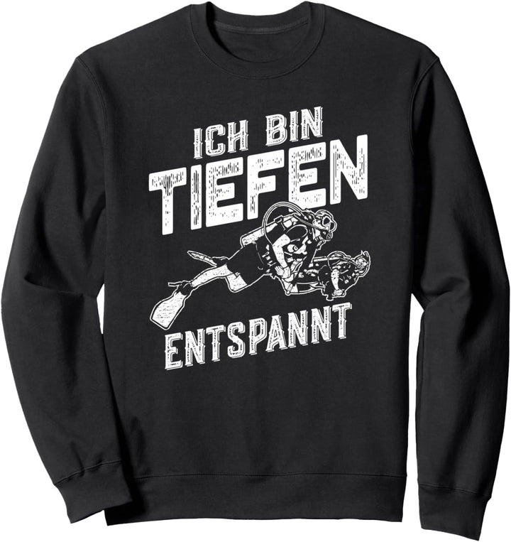 Ich bin tiefenentspannt Taucher Sweatshirt