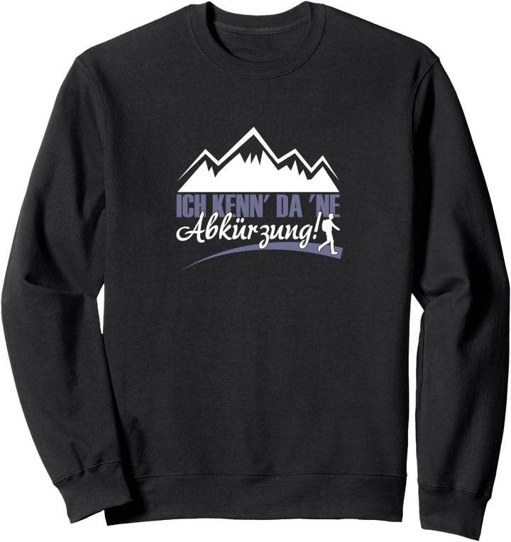 Ich kenn' da 'ne Abkürzung - Wandern Geschenk Sweatshirt