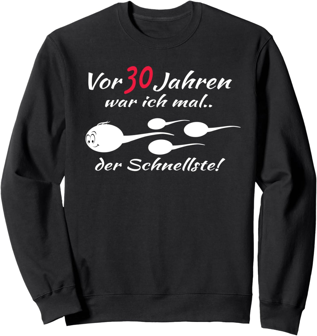 30. Geburtstag Frau und 30. Geburtstag Mann Spruch Sweatshirt