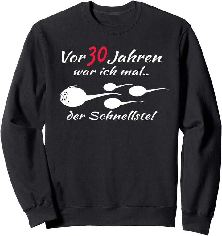 30. Geburtstag Frau und 30. Geburtstag Mann Spruch Sweatshirt