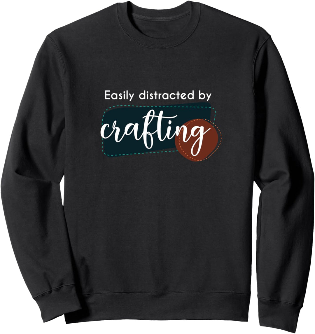 Abgelenkt durch Crafting Hobby Designer Crafter Sweatshirt