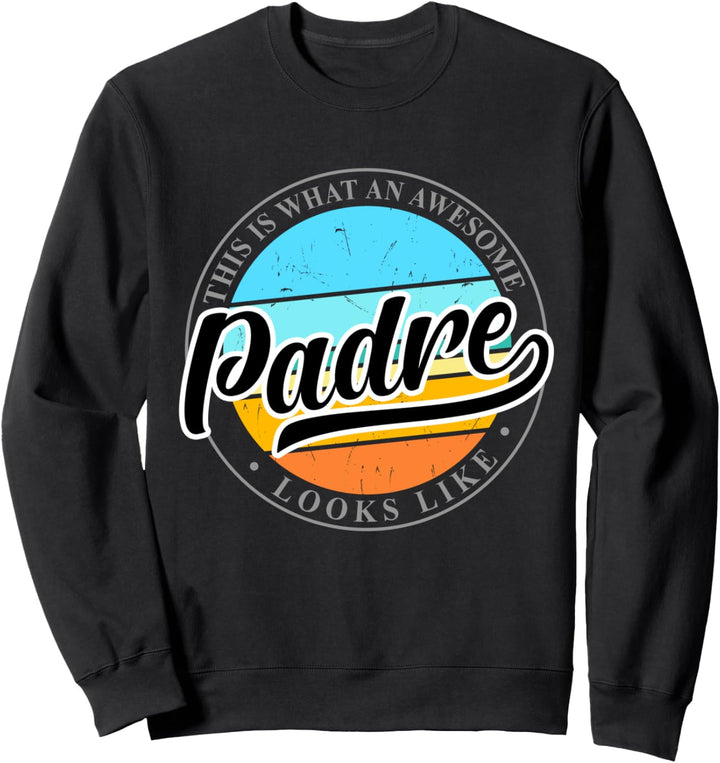 Father's Day Birthday gift for Padre Dad from Son Daughter Sweatshirt