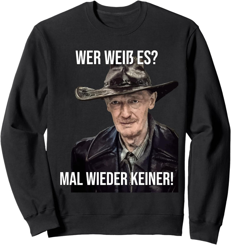"Wer weiss es? Mal wieder keiner!" - Dr Axel Stoll Sweatshirt