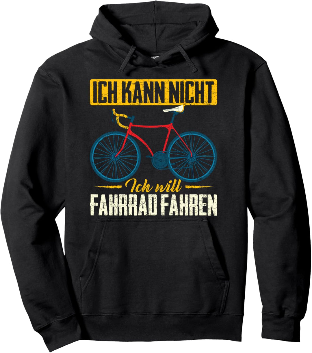 Ich will Fahrrad fahren Radsport Rennrad Lustiges Radfahrer Pullover Hoodie