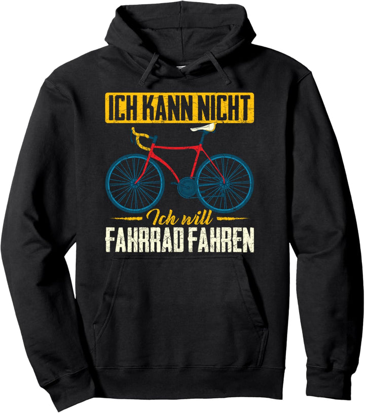 Ich will Fahrrad fahren Radsport Rennrad Lustiges Radfahrer Pullover Hoodie