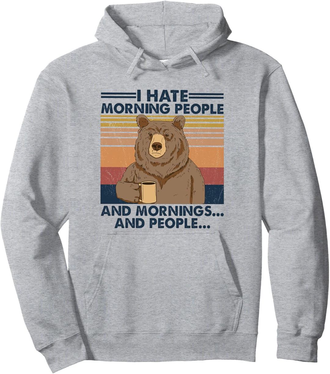 I Hate Morning People And Mornings And People Bear Vintage Pullover Hoodie