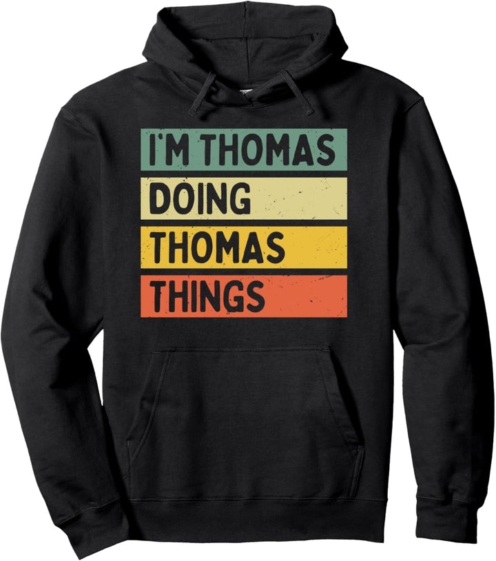 I'm Thomas Doing Thomas Things Lustiges personalisiertes Zitat Pullover Hoodie