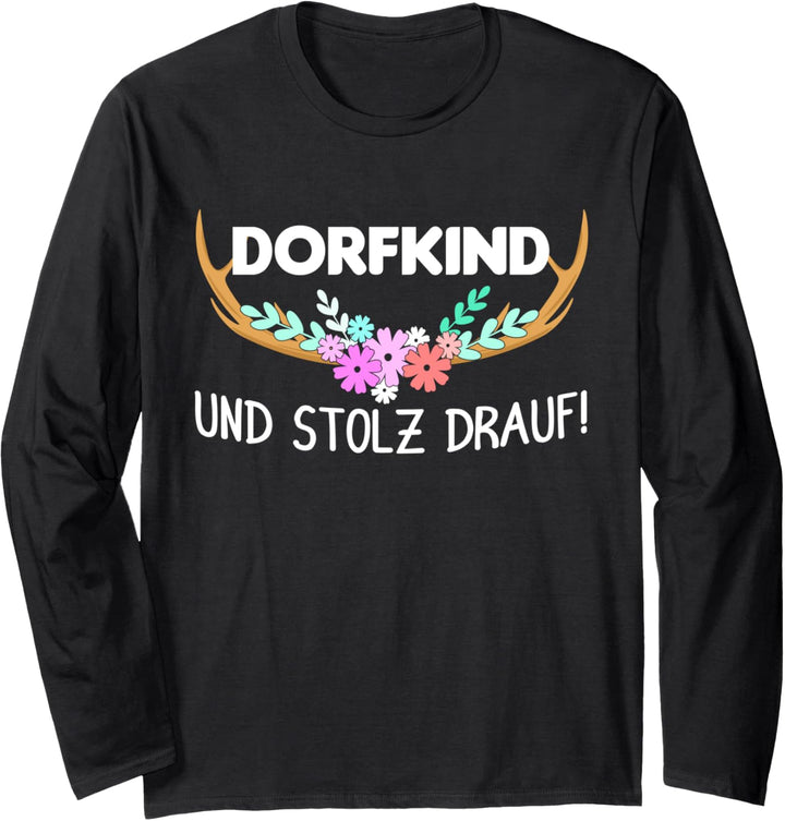 Mädchen vom Land: Dorfkind und stolz darauf Langarmshirt