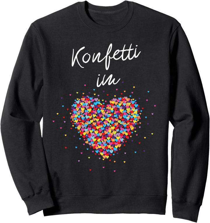 Konfetti im Herzen Fasching Karneval Kostümersatz Geschenk Sweatshirt