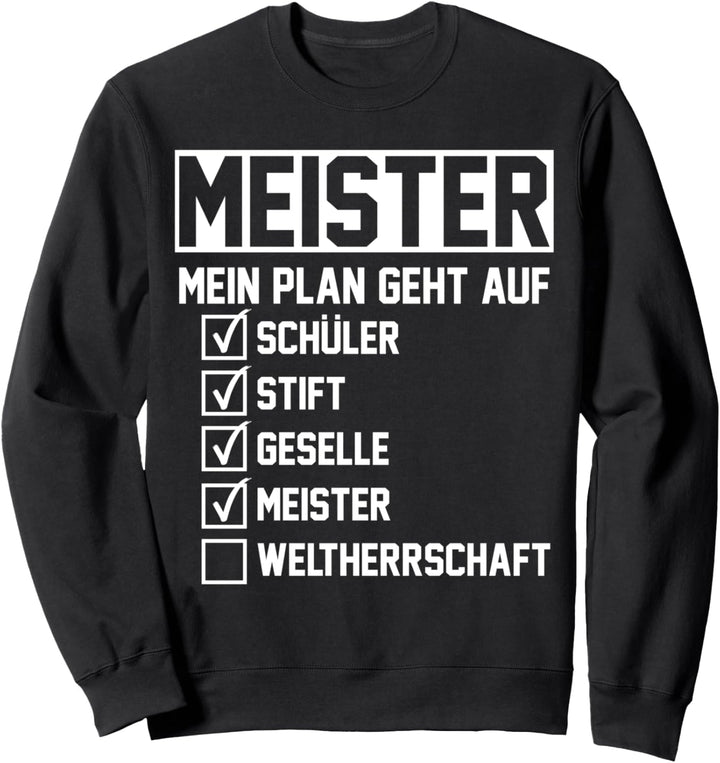 Meister Handwerksmeister Mechatroniker Tischler Sweatshirt
