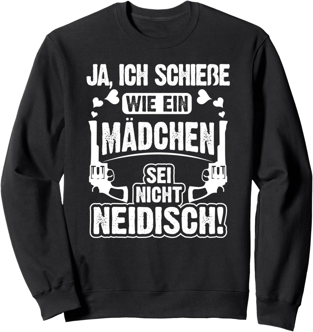 Schützenverein Wie Ein Mädchen Sportschützin Sweatshirt